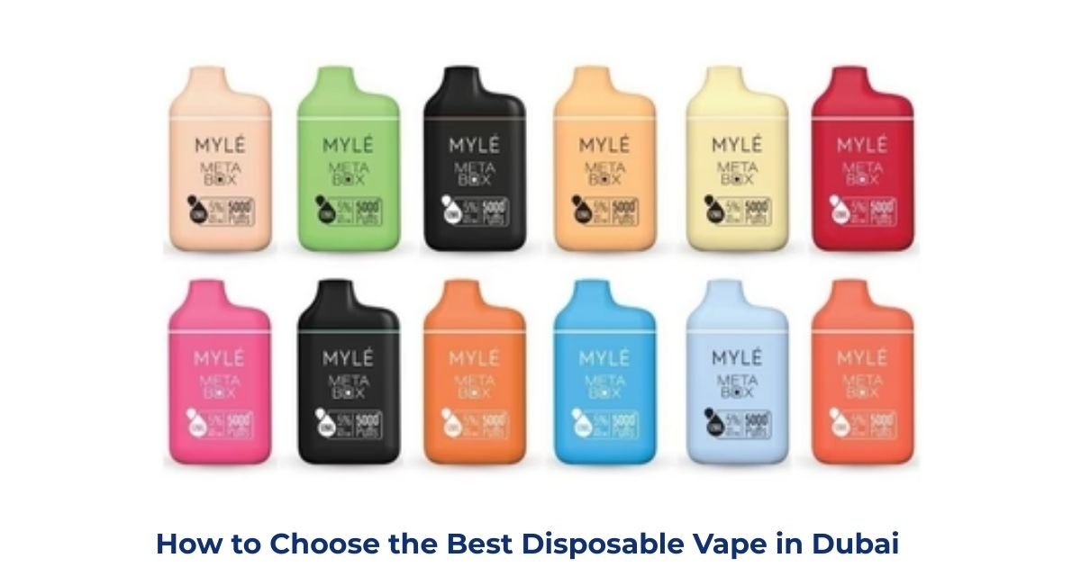 How to Choose the Best Disposable Vape in Dubai